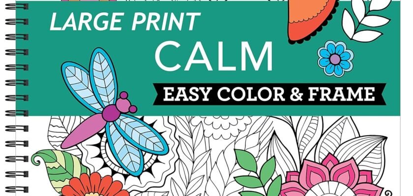 Coloring Your Way to Calm: A Review of Large Print Easy Color & Frame - Stress Free Coloring Book