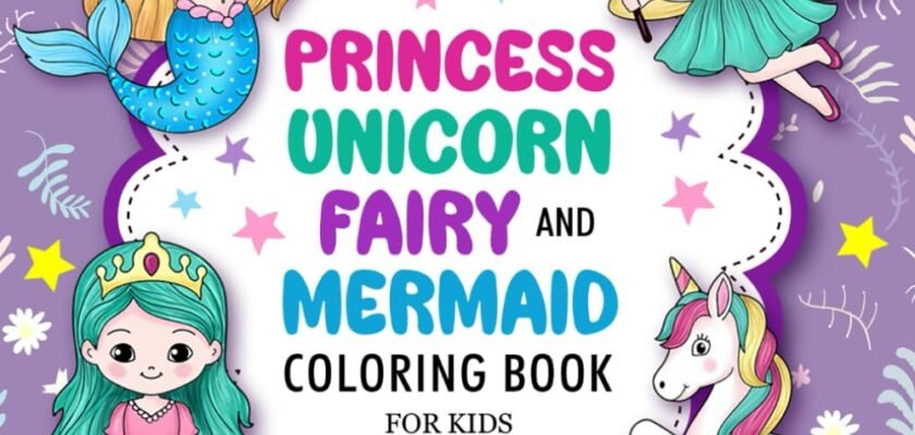Whimsy Awaits: A Dive into the Enchanting World of "Princess, Unicorn, Fairy, and Mermaid" Coloring Book for Young Artists
