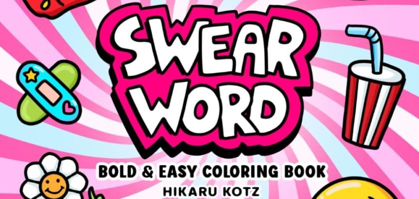 Unleashing Creativity: A Colorful Escape with Swear Word Coloring Book for Adults
