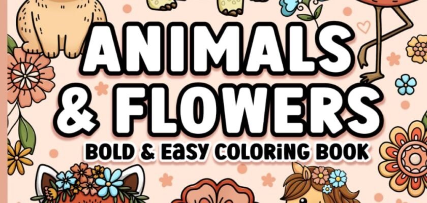 Unleashing Creativity: A Relaxing Journey Through Animals and Flowers in Bold and Easy Coloring Book