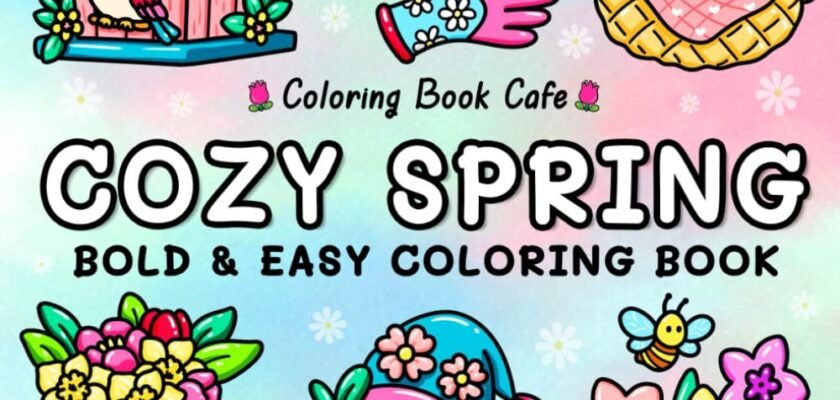 Spring into Creativity: A Review of 'Cozy Spring' Coloring Book for All Ages